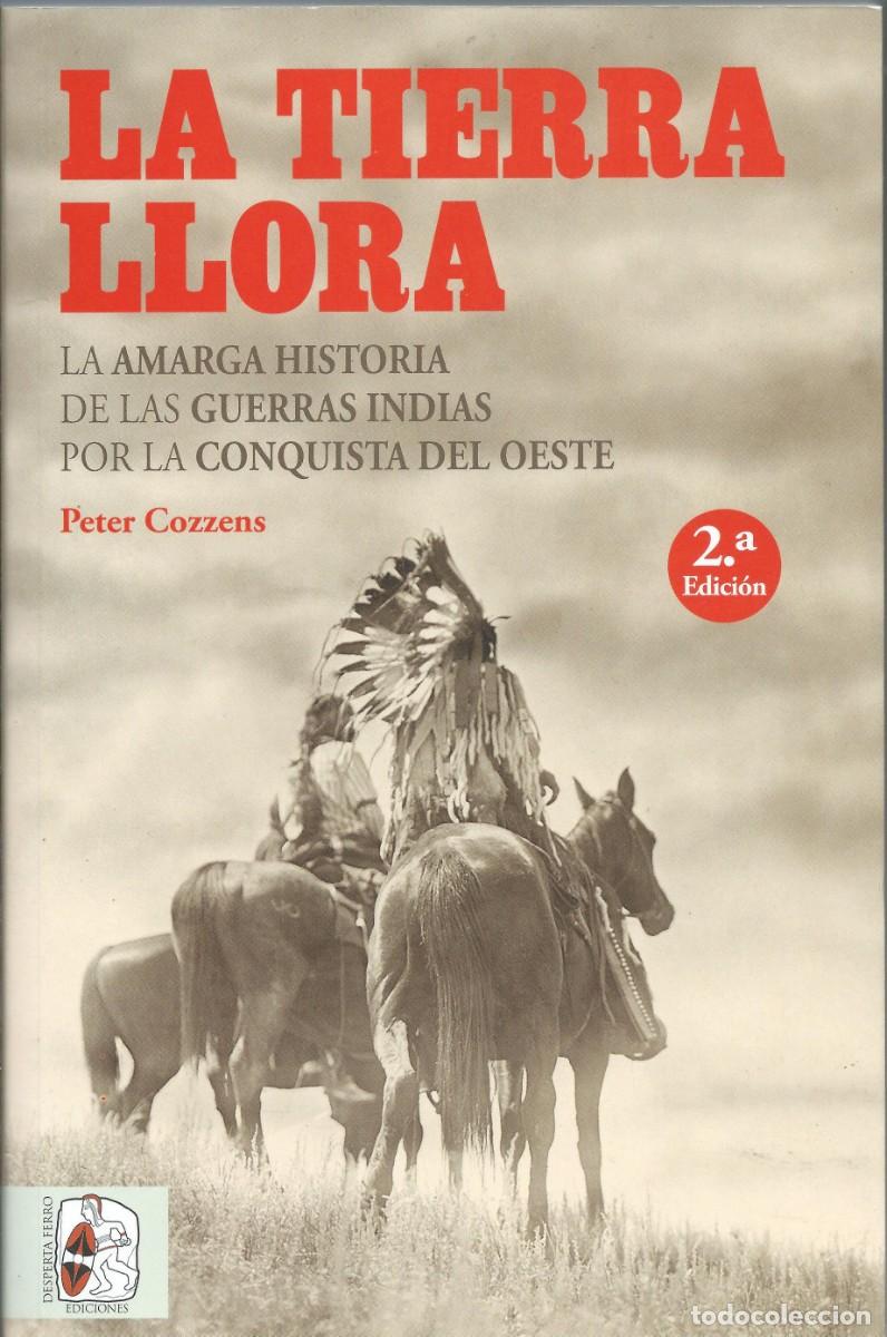 Libros: La tierra llora.Historia de las guerras indias. Peter Cozzens Desperta Ferro