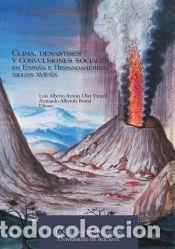 Libros: Clima, desastres y convulsiones sociales en Espa&ntilde;a e Hispanoam&eacute;rica, siglos XVII-XX - LUIS