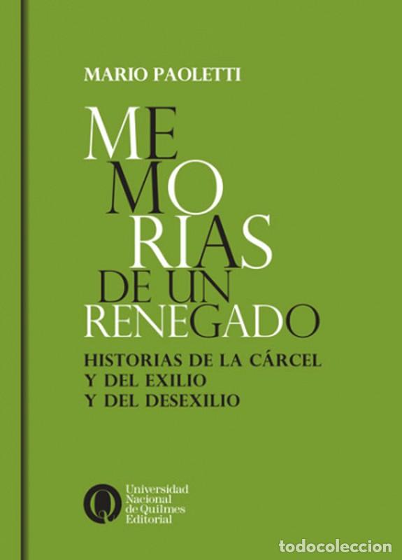 Libros: Mario Paoletti &ndash; Memorias de un renegado. Historias de la c&aacute;rcel y del exilio y del desexilio - LM
