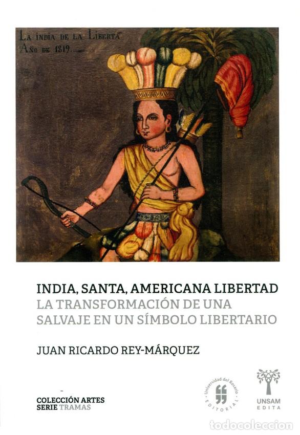 Libros: India, santa, americana libertad &mdash; Juan Ricardo Rey-M&aacute;rquez, 2022 LM