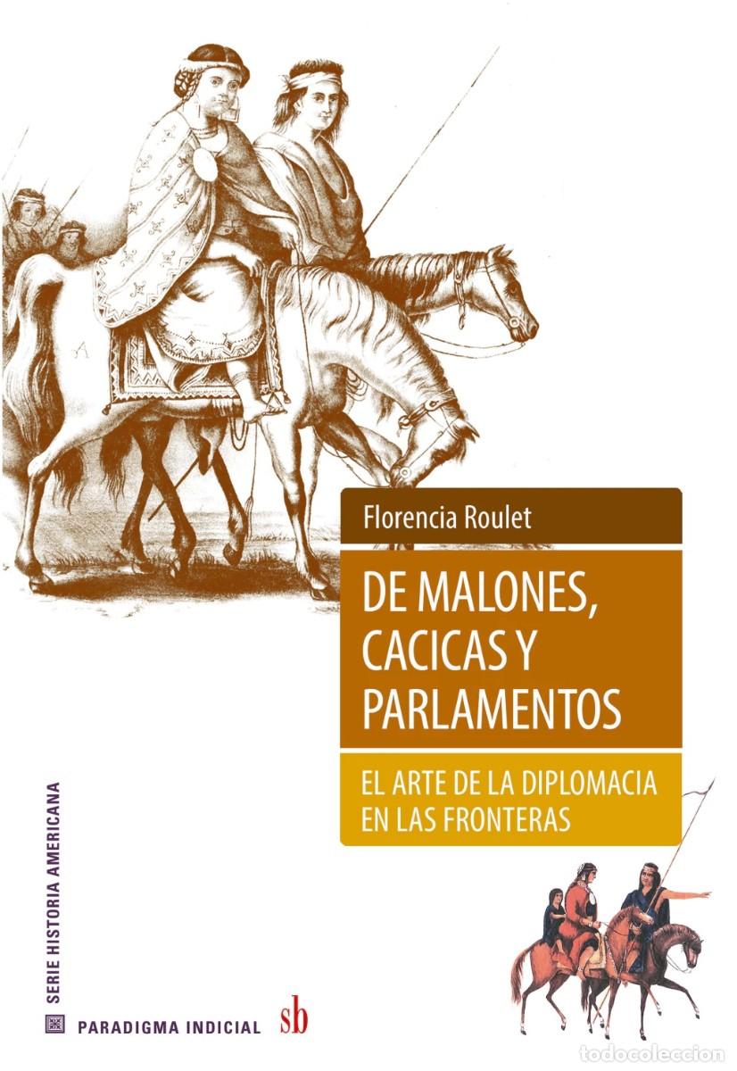 Libros: Florencia Roulet &ndash; De malones, cacicas y parlamentos &ndash; LM