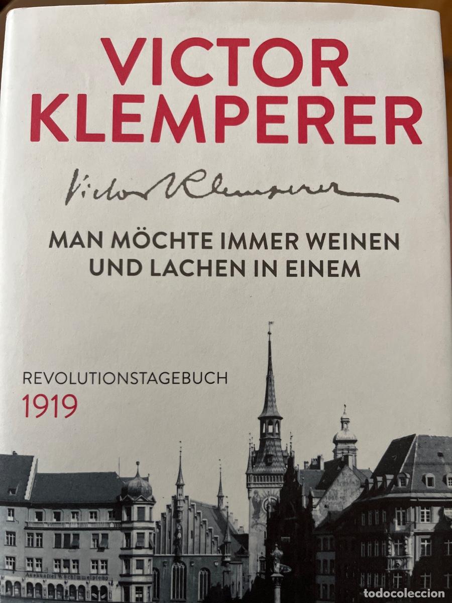 Libros: Victor Klemperer: Man m&ouml;chte immer weinen und lachen in einem. Revolutionstagebuch 1919. Ufbauverlag