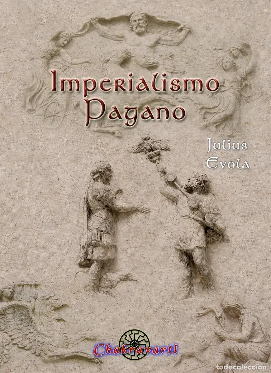 Libros: Julius Evola &mdash; Imperialismo pagano &mdash; Chakravarty &mdash; LM