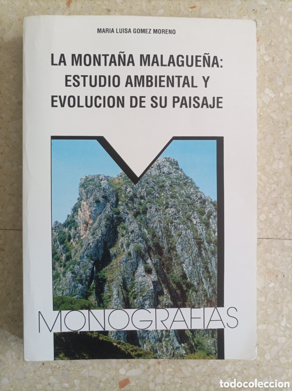 Libros: La monta&ntilde;a Malague&ntilde;a: Estudio Ambiental y Evoluci&oacute;n de su paisaje Mar&iacute;a Luisa G&oacute;mez Moreno