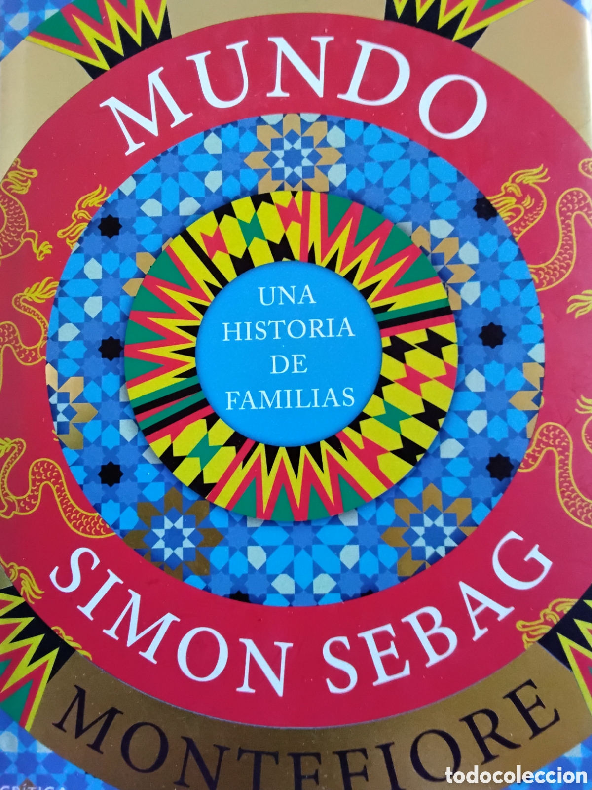 Libros: EL MUNDO. UNA HISTORIA DE FAMILIAS. SIMON SEBAG MONTEFIORE