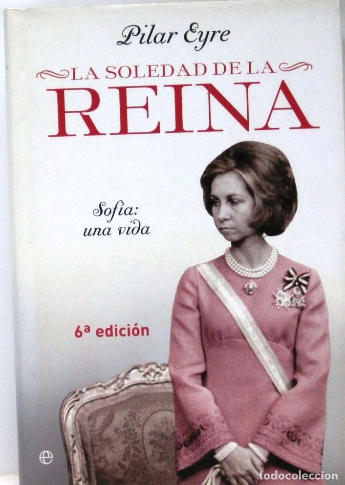 Libros: LA SOLEDAD DE LA REINA - PILAR EYRE - LIBRO - Foto 1
