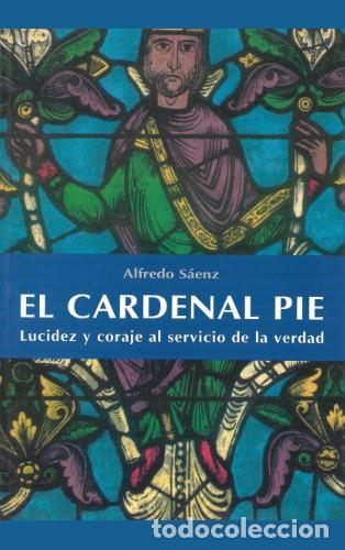 Libros: Alfredo S&aacute;enz &ndash; El cardenal Pie. Lucidez y coraje al servicio de la verdad &ndash; Gladius &ndash; 2007 &ndash; LM