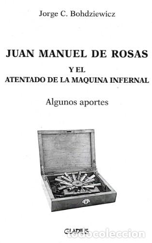 Libros: Juan Manuel de Rosas y el atentado de la m&aacute;quina infernal. Algunos aportes &ndash; Gladius &ndash; 2024 &ndash; LM