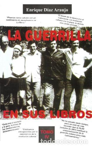 Libros: Enrique D&iacute;az Araujo &ndash; La guerrilla en sus libros. Tomo IV &ndash; Gladius &ndash; 2017 &ndash; LM