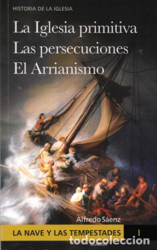 Libros: La Nave y las tempestades. Tomo I: La Iglesia primitiva. Las persecuciones. El arrianismo &ndash; LM