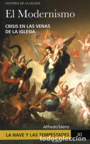 Libros: La Nave y las tempestades. Tomo XI: El Modernismo. Crisis en las venas de la Iglesia &ndash; LM