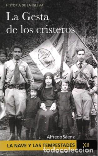 Libros: Alfredo S&aacute;enz &ndash; La Nave y las tempestades. Tomo XII: La Gesta de los Cristeros &ndash; Gladius &ndash; 2012 &ndash; LM