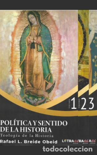 Libros: Rafael L. Breide Obeid &ndash; Pol&iacute;tica y sentido de la historia. Teolog&iacute;a de la Historia &ndash; LM