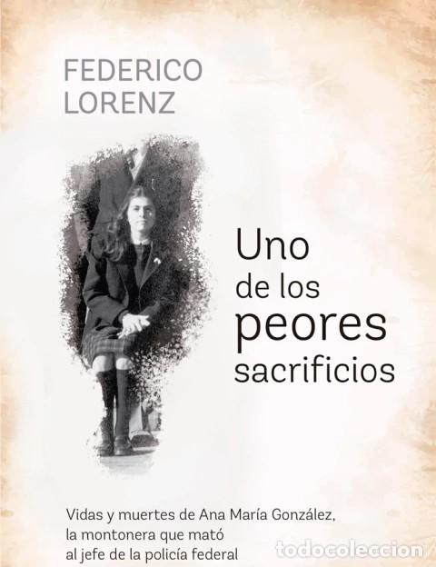 Libros: Federico Lorenz &ndash; Uno de los peores sacrificios. -LM