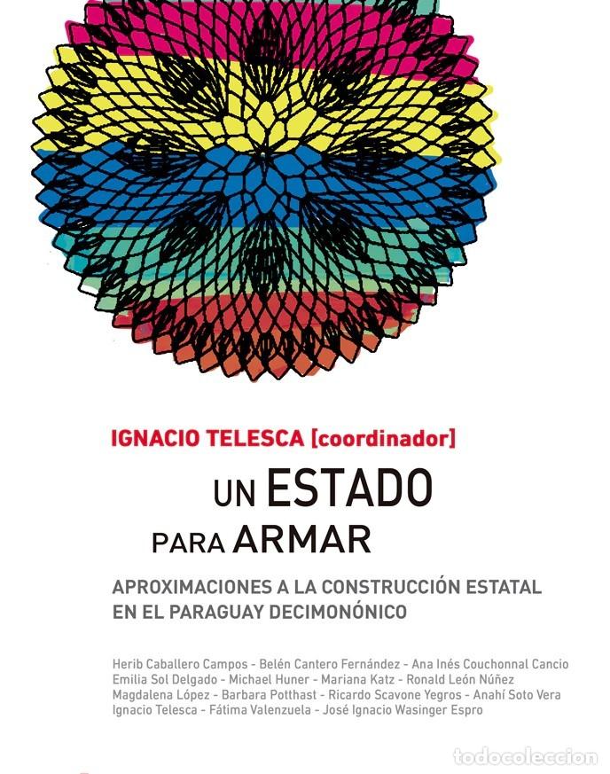 Libros: Ignacio Telesca &ndash; Un Estado para armar. Aproximaciones a la construcci&oacute;n estatal en el