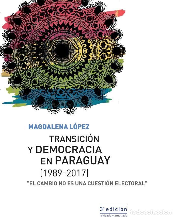 Libros: Magdalena L&oacute;pez &ndash; Transici&oacute;n y democracia en Paraguay -LM