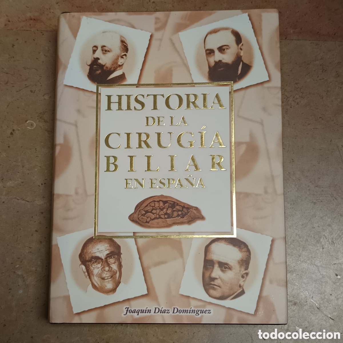 Libros: Historia de la cirug&iacute;a biliar en Espa&ntilde;a - Pedro Garc&iacute;a G&oacute;mez