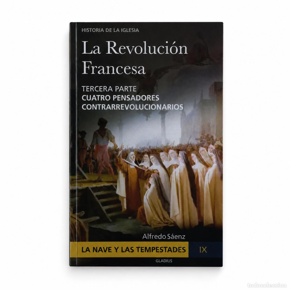 Libros: Alfredo S&aacute;enz &ndash; La Revoluci&oacute;n Francesa: Cuatro pensadores contrarrevolucionarios &ndash; LM
