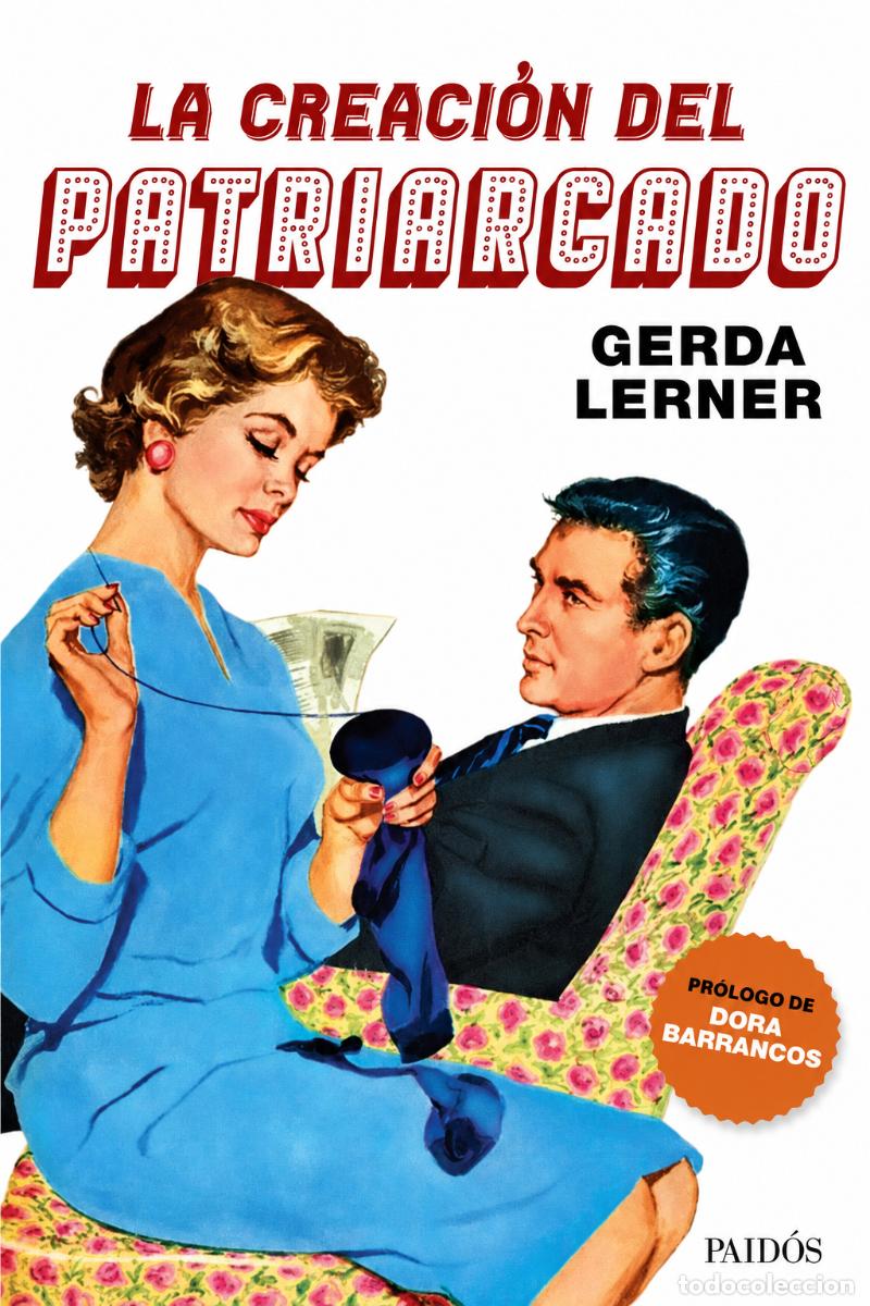Libros: Gerda Lerner &ndash; La creaci&oacute;n del patriarcado &ndash; Paid&oacute;s &ndash; s/f &ndash; LM