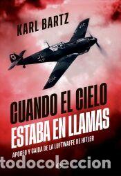 Libros: Cuando el cielo estaba en llamas - Bartz, Karl - Foto 1