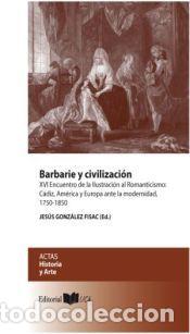 Libros: Barbarie y civilizaci&oacute;n: Encuentro de la Ilustraci&oacute;n al Romanticismo: C&aacute;diz, Am&eacute;rica y Europa ante