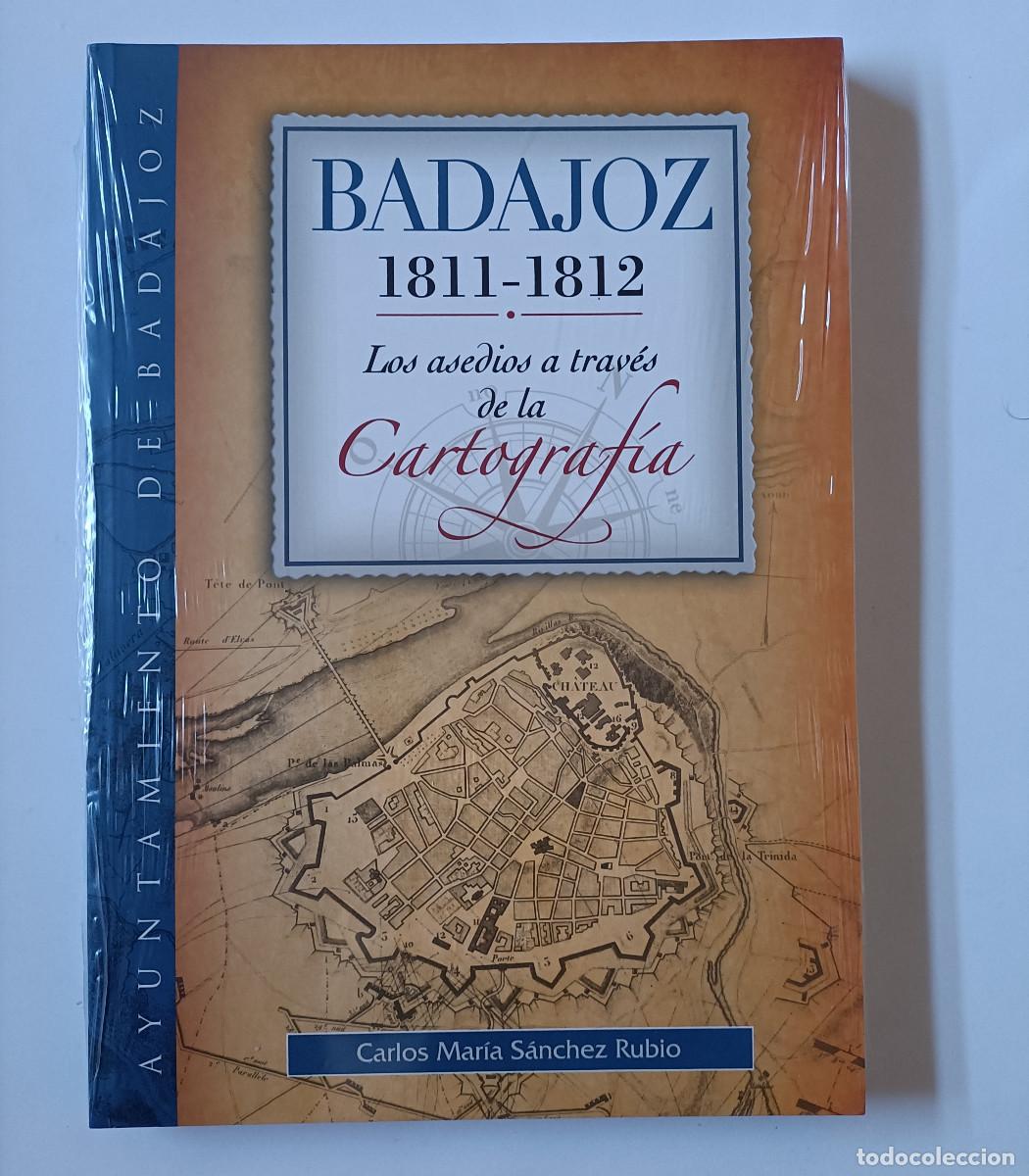 Libros: libro los asedios de Badajoz desde la cartograf&iacute;a 1811 1812 guerra independencia militar extremadura