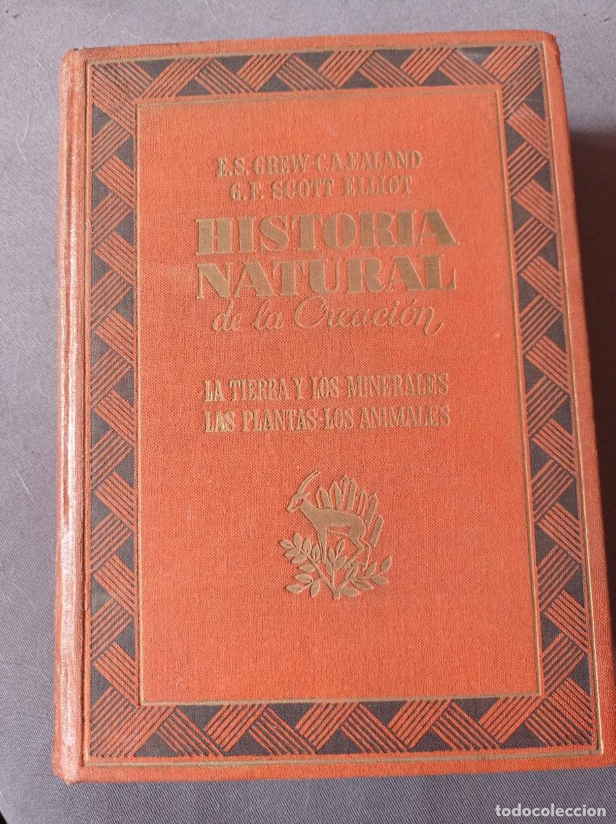 Libros: HISTORIA NATURAL DE LA CREACI&Oacute;N. LA TIERRA Y LOS MINERALES. LAS PLANTAS. LOS ANIMALES