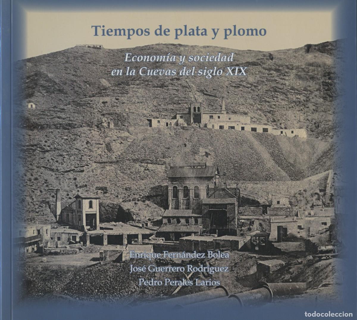 Libros: Enrique Fern&aacute;ndez Bolea. TIEMPOS DE PLATA Y PLOMO. ECONOM&Iacute;A Y SOCIEDAD EN LA CUEVAS