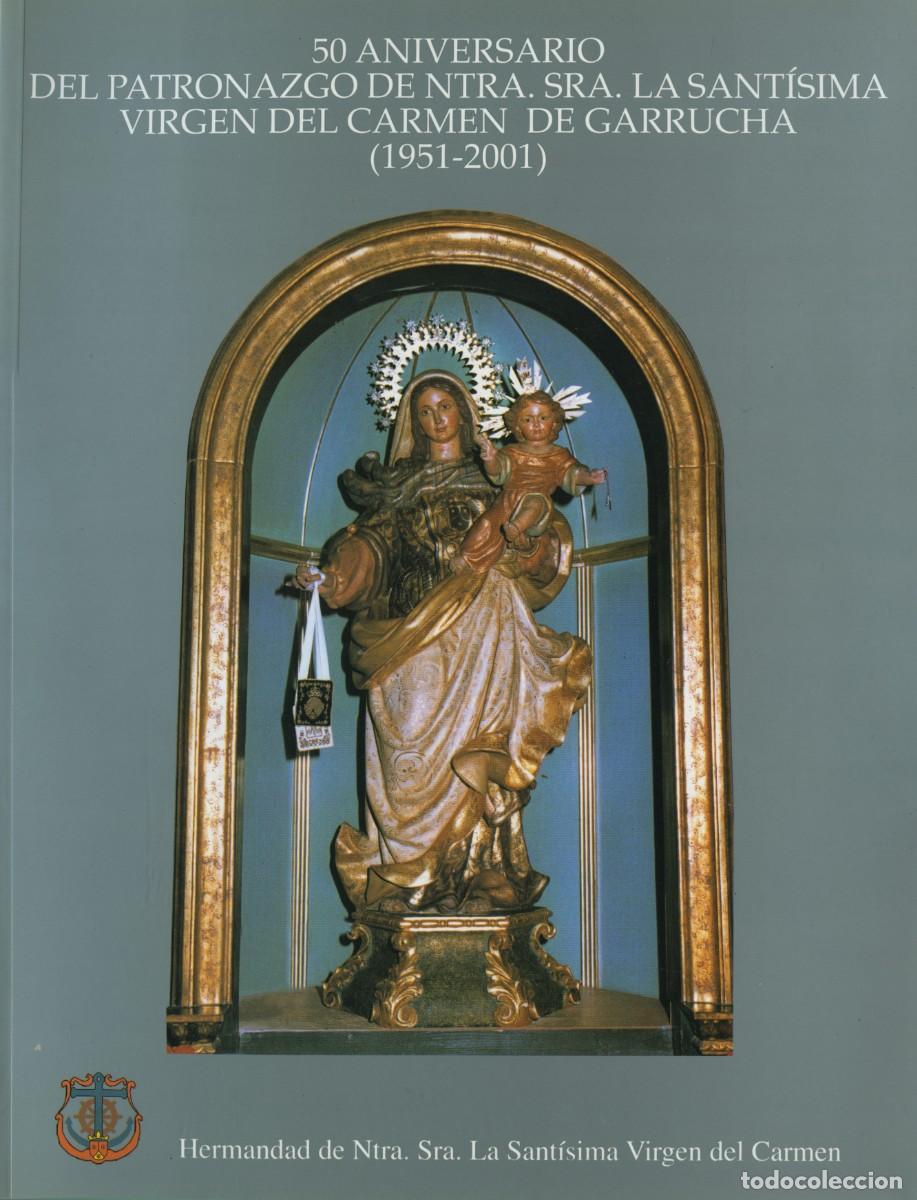 Libros: VV.AA. 50 ANIVERSARIO DEL PATRONAZGO DE NTRA. SRA. LA SANT&Iacute;SIMA VIRGEN DEL CARMEN DE GARRUCHA (1951-