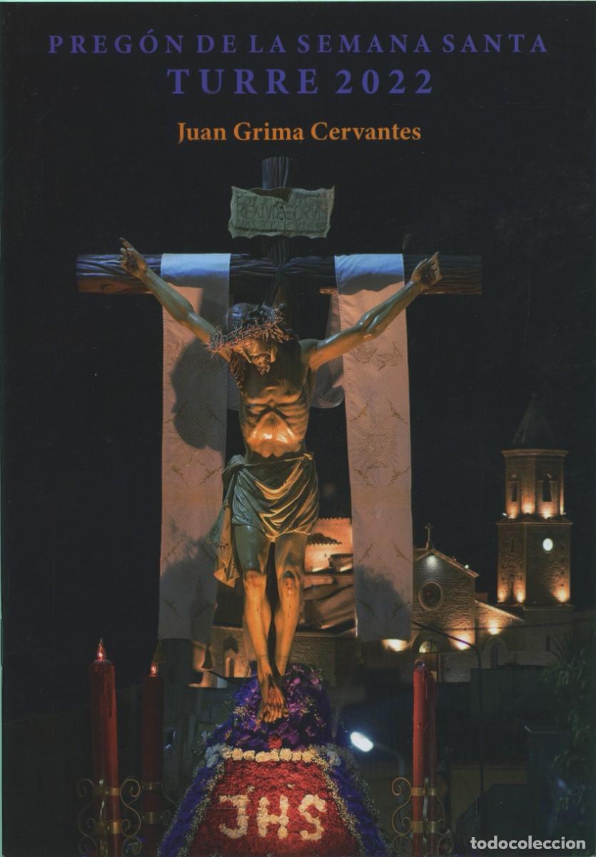 Libros: Juan Grima Cervantes. PREG&Oacute;N DE LA SEMANA SANTA TURRE 2022. 2022. Arra&eacute;z Editores. Moj&aacute;car. Pp. 30