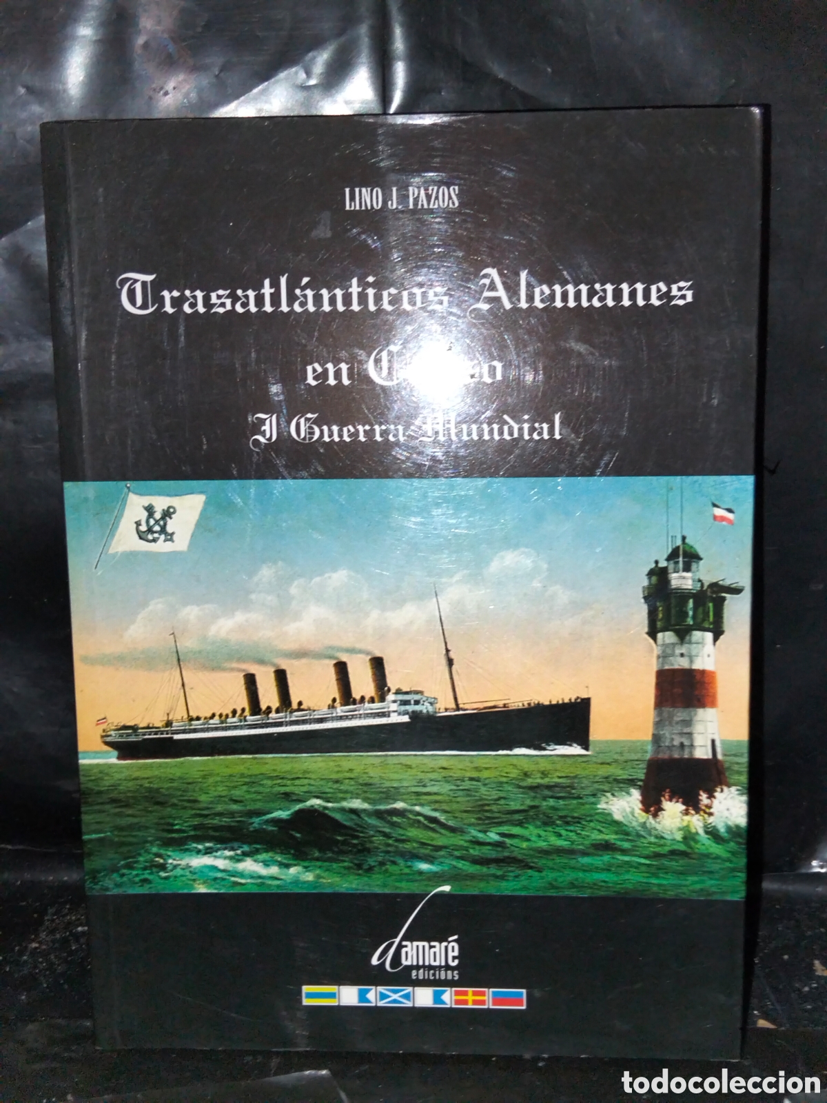 Libros: LINO J. PAZOS. TRASATL&Aacute;NTICOS ALEMANES EN CORSO (I GUERRA MUNDIAL) .DAMAR&Eacute;