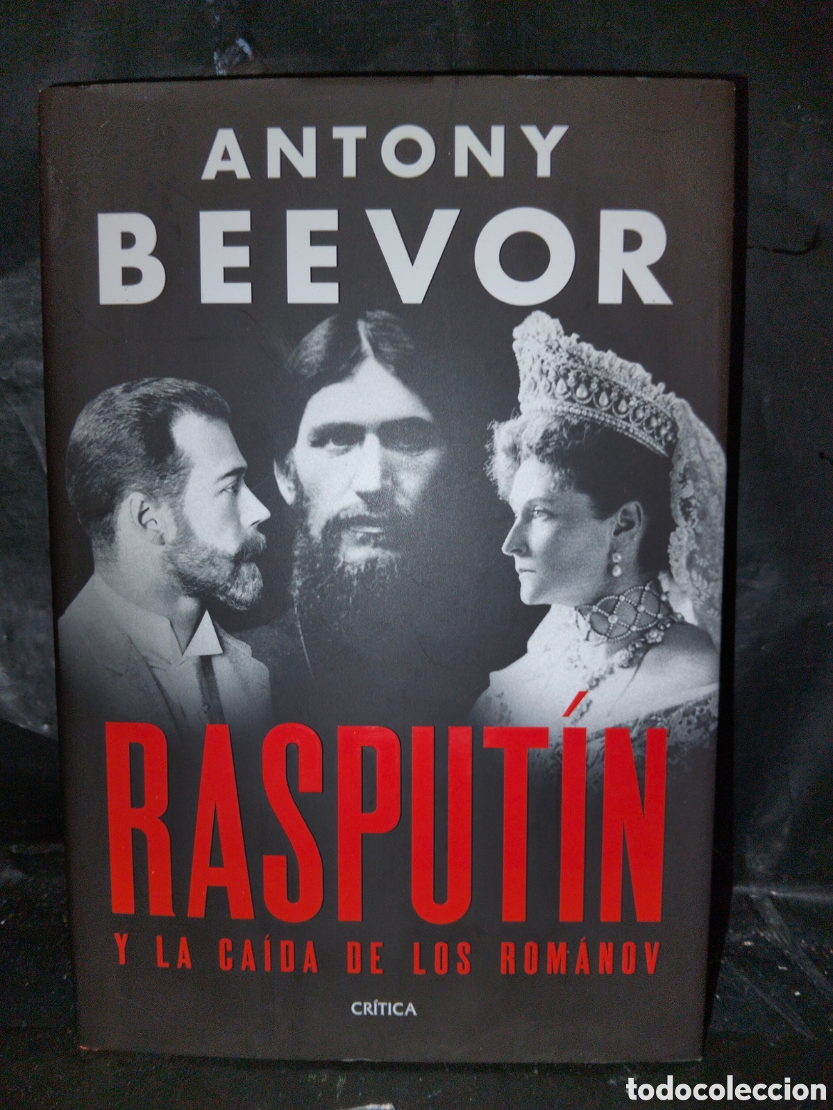 Libros: ANTONY BEEVOR. RASPUT&Iacute;N Y LA CA&Iacute;DA DE LOS ROMANOV .CR&Iacute;TICA