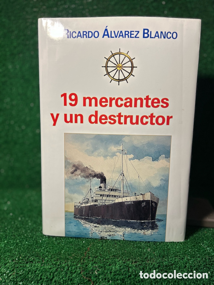 Libros: 19 MERCANTES Y UN DESTRUCTOR - RICARDO BLANCO - A7