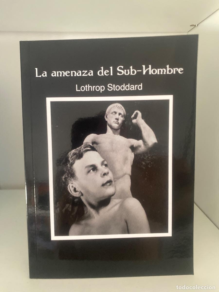 Libros: &ldquo;La amenaza del Sub-Hombre&rdquo; Lothrop Stoddard