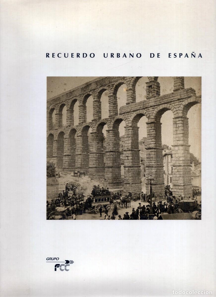 Libros: RECUERDO URBANO DE ESPA&Ntilde;A. Edit. Fomento de Construcciones y Contratas - 1993. 30x24 cm.