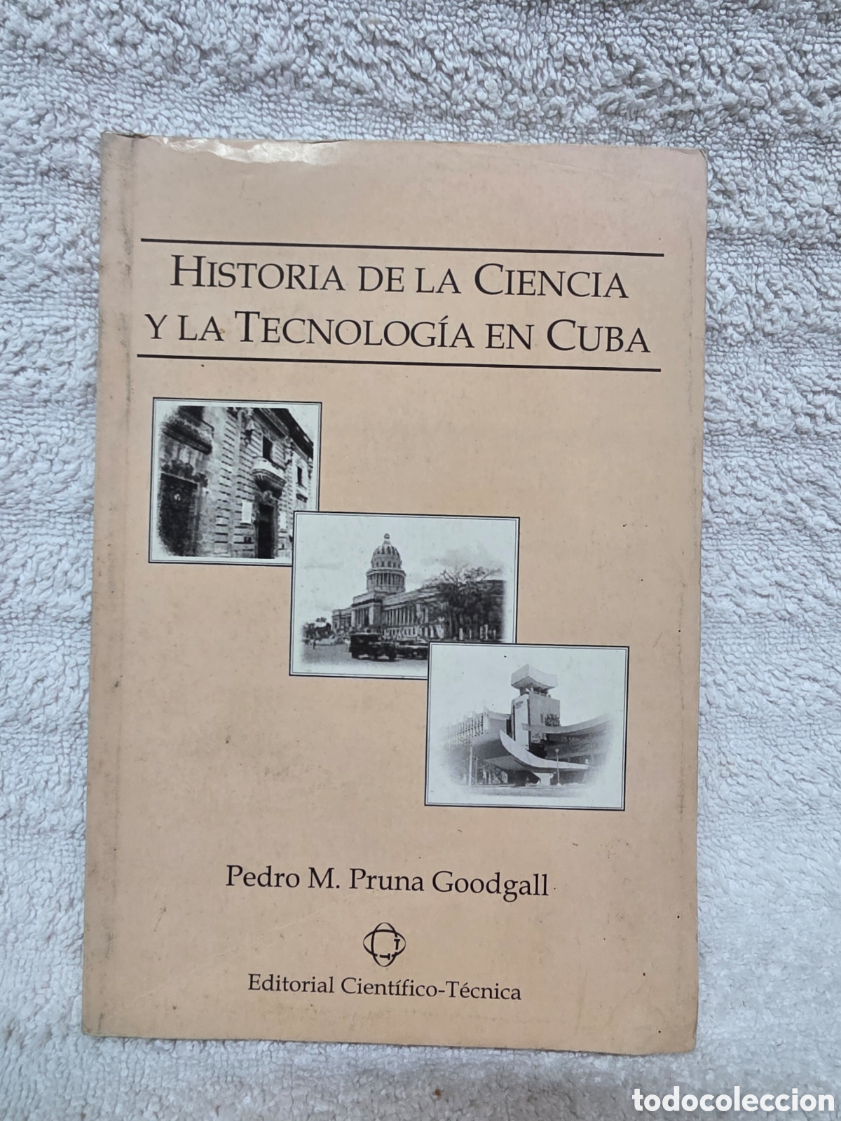 Libros: PEDRO M. PRUNA GOODGALL/ HISTORIA DE LA CIENCIA Y LA TECNOLOG&Iacute;A EN CUBA 2006