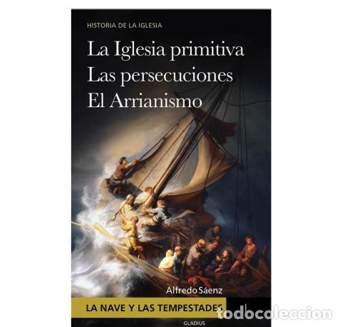 Libros: P. ALFREDO S&Aacute;ENZ &ndash; LA NAVE Y LAS TEMPESTADES I. LA IGLESIA PRIMITIVA. LAS PERSECUCIONES. LM