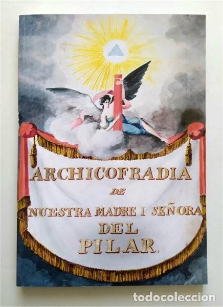 Livres: La Archicofrad&iacute;a del Pilar de C&aacute;diz. Historia y Patrimonio (Ntra. Sra. del Pilar de Zaragoza)