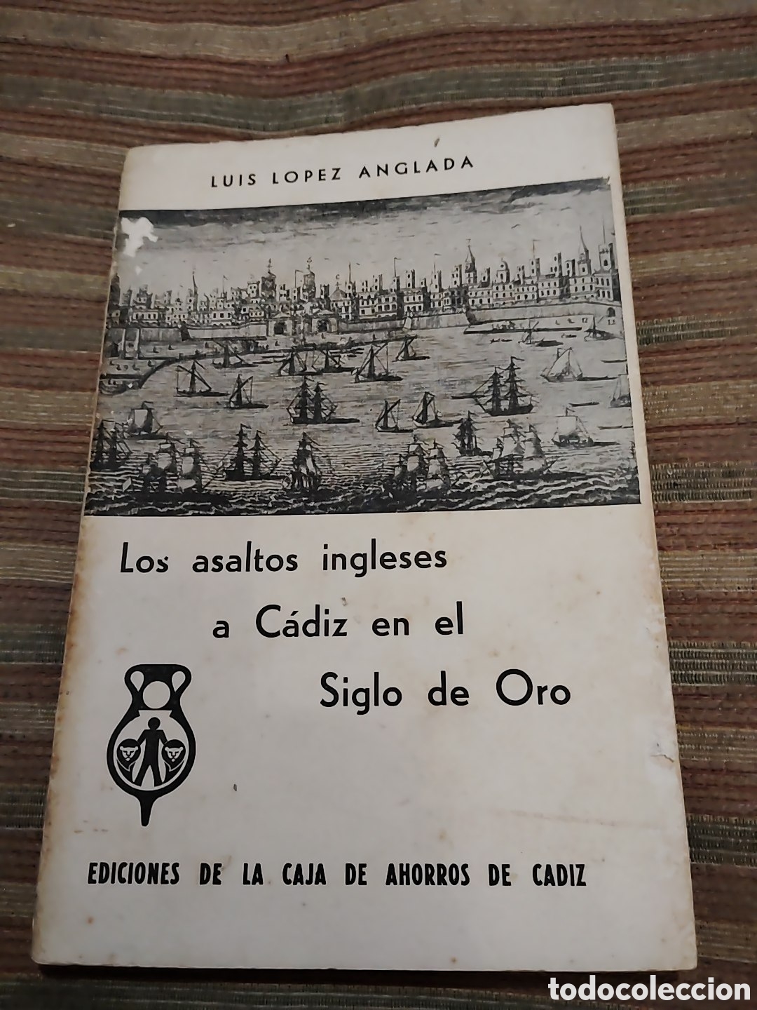 books: Los asaltos ingleses a C&aacute;diz en el Siglo de Oro del a&ntilde;o 1975