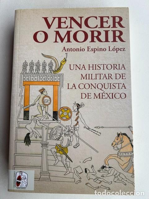 Libros: Vencer o morir -Antonio Espino L&oacute;pez-