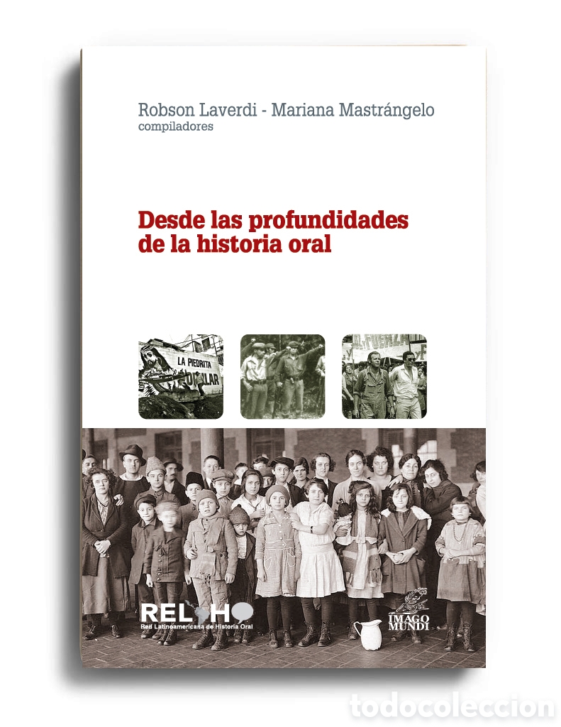 Libros: ROBSON LAVERDI / MARIANA MASTR&Aacute;NGELO (COMPS.) &ndash; DESDE LAS PROFUNDIDADES DE LA HISTORIA ORAL &ndash; LMD