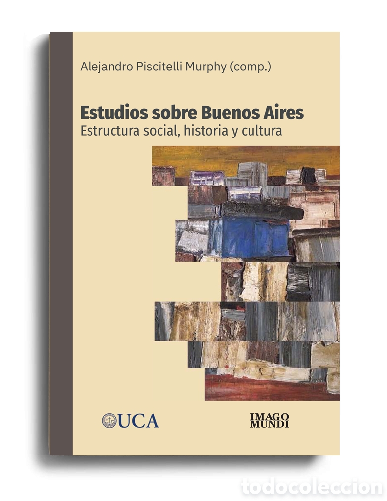 Libros: ALEJANDRO PISCITELLI MURPHY (COMP.) &ndash; ESTUDIOS SOBRE BUENOS AIRES &ndash; LMD