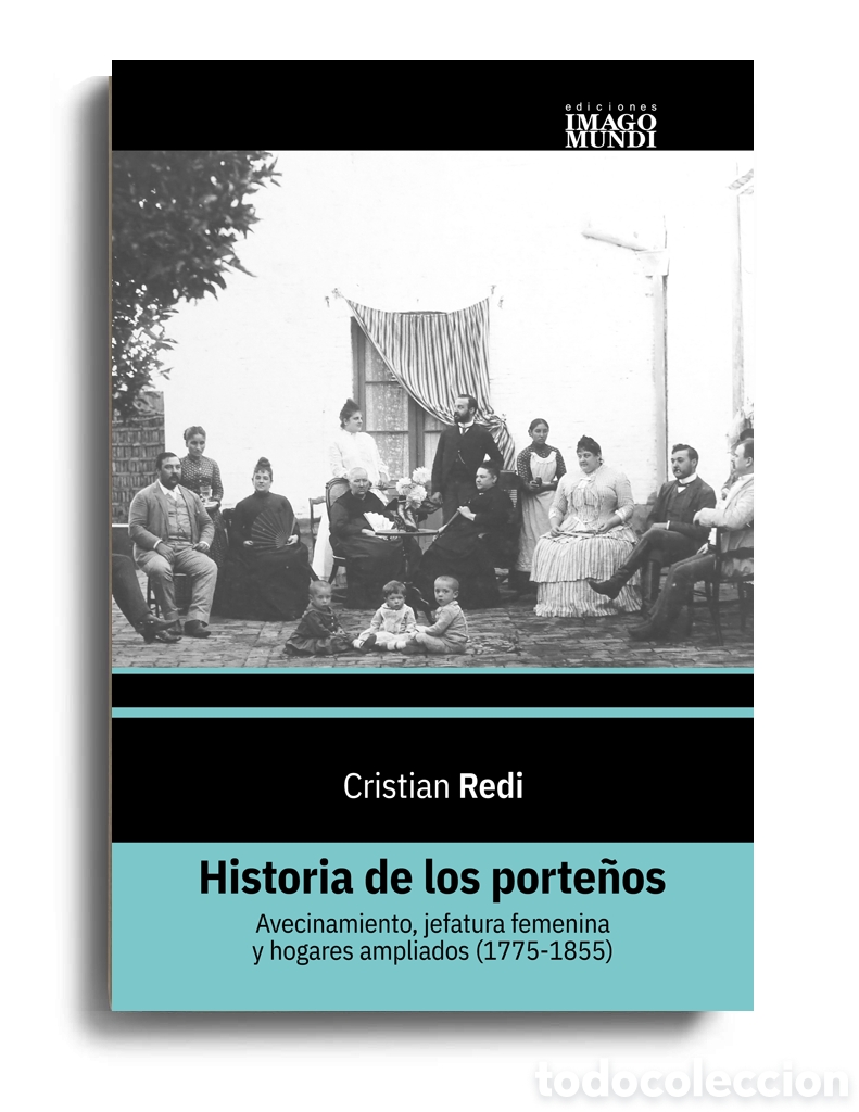 Libros: CRISTIAN REDI &ndash; HISTORIA DE LOS PORTE&Ntilde;OS. AVECINAMIENTO, JEFATURA FEMENINA Y HOGARES AMPLIADOS &ndash; LMD