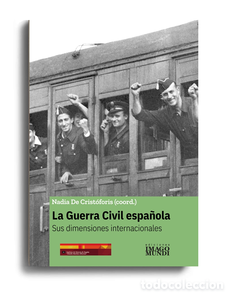 Libros: NADIA DE CRIST&Oacute;FORIS (COORD.) &ndash; LA GUERRA CIVIL ESPA&Ntilde;OLA. SUS DIMENSIONES INTERNACIONALES &ndash; LMD