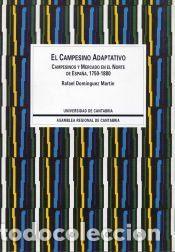 Libros: El campesino adaptativo: Campesino y mercado en el norte de Espa&ntilde;a (1750-1880) - Dom&iacute;nguez Mart&iacute;n,