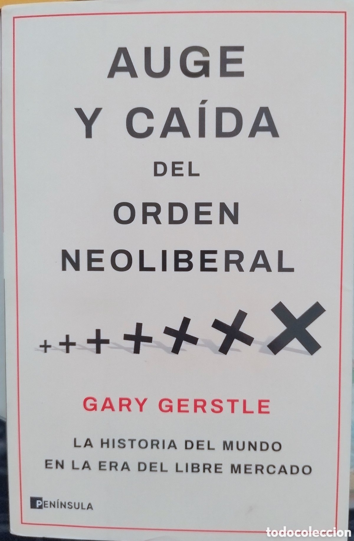 Libros: Auge y ca&iacute;da del orden neoliberal. Gary Gerstle