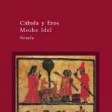 Livros: CÁBALA Y EROS MOSHE IDEL EDITORIAL SIRUELA GASTOS DE ENVIO GRATIS. Lote 181005690