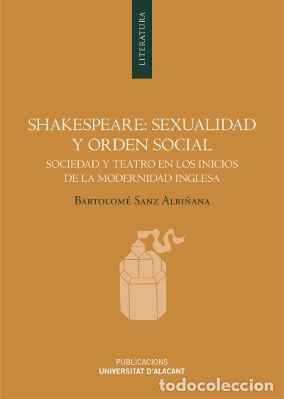 Livres: Shakespeare: sexualidad y orden social - Sanz Albi&ntilde;ana, Bartolom&eacute;