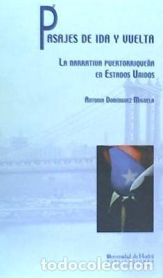 Libros: Pasajes de ida y vuelta : la narrativa puertorrique&ntilde;a en Estados Unidos - Dom&iacute;nguez Miguela, Antonia