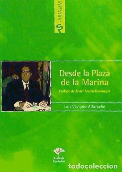 Libros: DESDE LA PLAZA DE LA MARINA - V&aacute;zquez Alfarache, Luis
